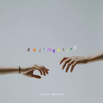 Rudimentary by Jodie Knight