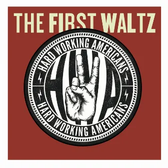 The First Waltz by Hard Working Americans