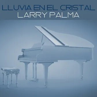 Lluvia en el Cristal by Larry Palma