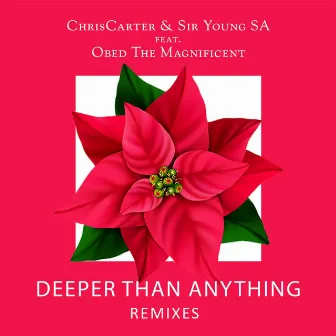 Deeper Than Anything (Remixes) by Sir Young SA