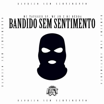 Bandido Sem Sentimento by MC JN