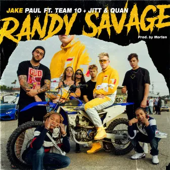 Randy Savage (feat. Team 10, Jitt & Quan) by Jake Paul