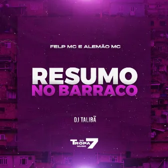 Resumo no barraco by Felp MC