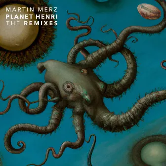 Planet Henri - The Remixes by Martin Merz