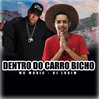 Dentro do Carro Bicho by DJ LUGIM