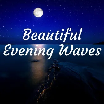 Beautiful Evening Waves by Sleeping Alpha Waves