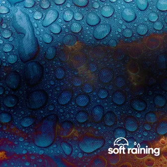 Soft Raining Ambience by Soft Raining