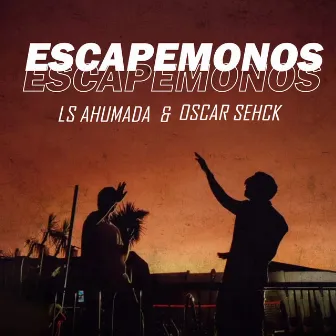 Escapémonos by LS Ahumada