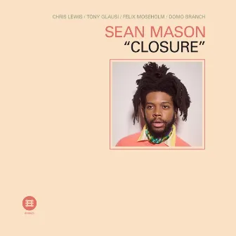 Closure by Sean Mason