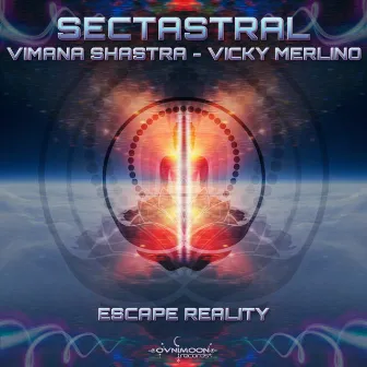 Escape Reality by Vimana Shastra