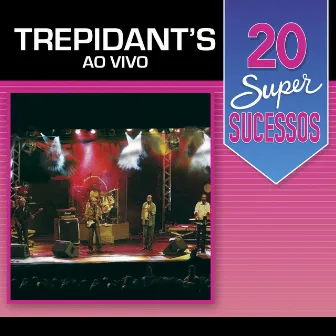 20 Super Sucessos Trepidant's Ao Vivo by Luizinho