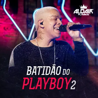 Batidão Do Playboy 2 by Aldair Playboy