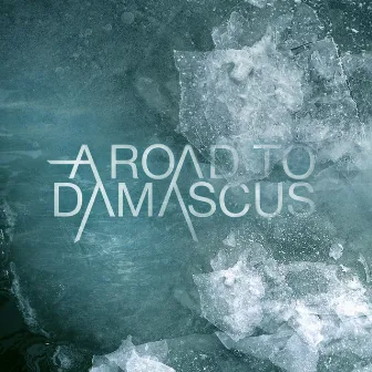 A Road to Damascus by A Road To Damascus