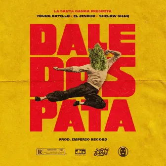 Dale Dos Pata by La Santa Ganga