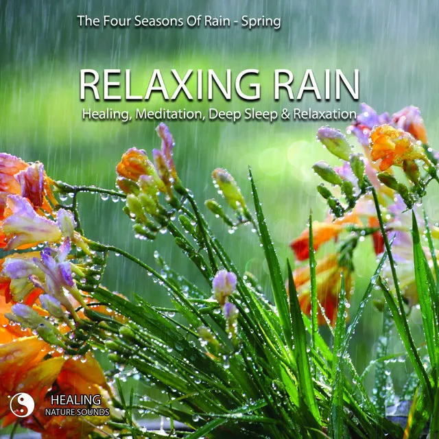 The Four Seasons Of Rain - Spring - Relaxing Rain - Healing, Meditation, Deep Sleep & Relaxation