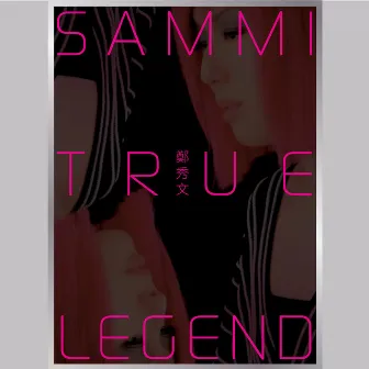 True Legend 101 by Sammi Cheng