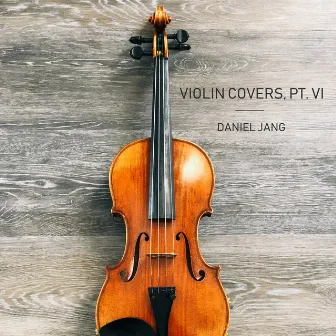 Violin Covers, Pt. VI by Daniel Jang