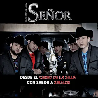 Desde el Cerro de la Silla Con Sabor a Sinaloa by Los Hijos Del Señor