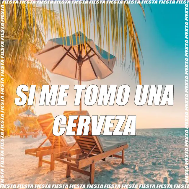 Si Me Tomo una Cerveza - Remix