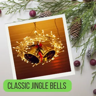 Classic Jingle Bells (Christmas) by Christmas Jazz Holiday Music