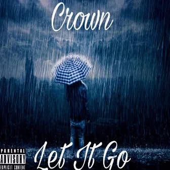 Let It Go by CROWN