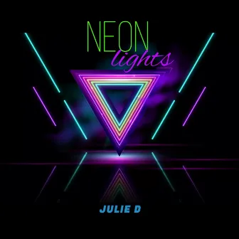 Neon Lights by Julie D