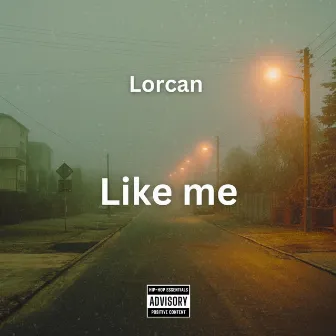 Like me by LORCAN