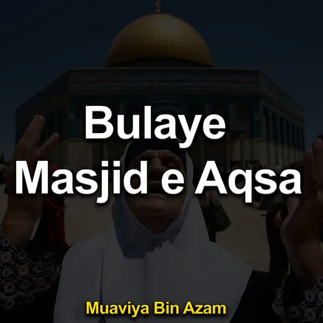 Bulaye Masjid E Aqsa