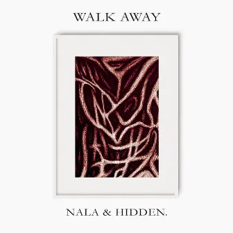 WALK AWAY by Hidden.