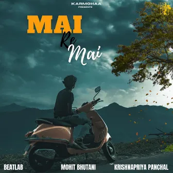 Mai Re Mai by Mohit Bhutani