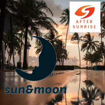 Sun & Moon 001 (DJ Mix) by After Sunrise