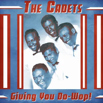 Giving You Do-Wop! (Remastered) by The Cadets