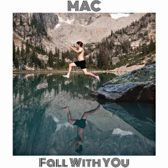 Fall With You by Mac Deep