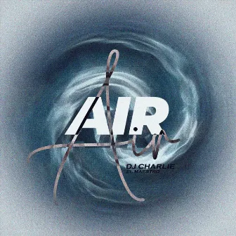 Air by DJ Charlie el Maestro