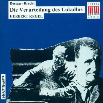 Dessau: Condemnation of Lucullus (The Opera) by Paul Dessau