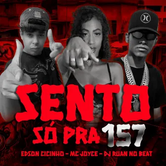 Sento Só pra 157 by Edson Cicinho