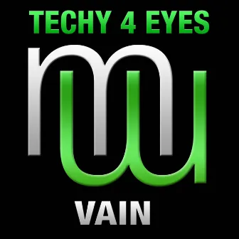 Vain (Radio Edit) by Techy 4 Eyes