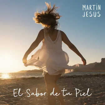 El Sabor de Tu Piel by Martín Jesús