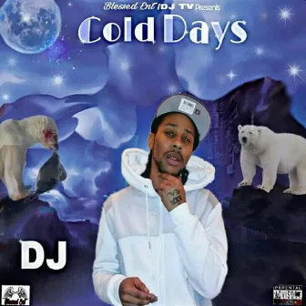 Cold Days by DJ