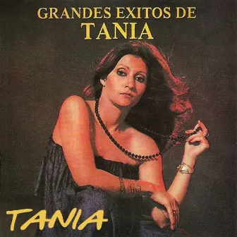 Grandes Exitos de Tania by Tania