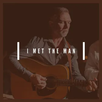 I Met the Man by Shawn Lane