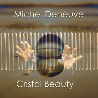 Cristal Beauty by Michel Deneuve