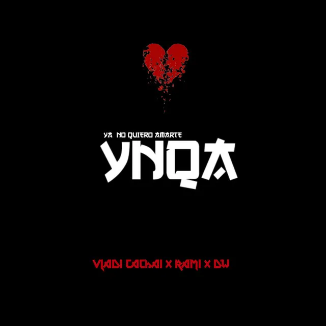 Ynqa - Yo No Quiero Amarte