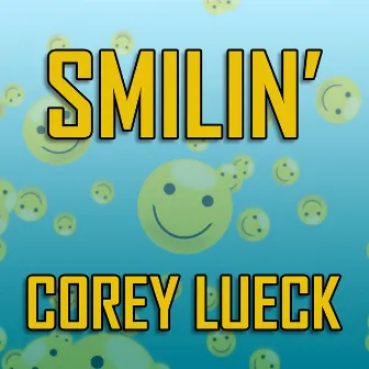 Smilin' by Corey Lueck