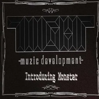 TIIGHT Muzic Development Introducing Monster by Monster