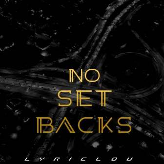 No Set Backs by Lyriclou