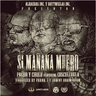 Si Mañana Muero (feat. Cosculluela) by Pacho y Cirilo