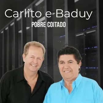 Pobre Coitado by Carlito e Baduy