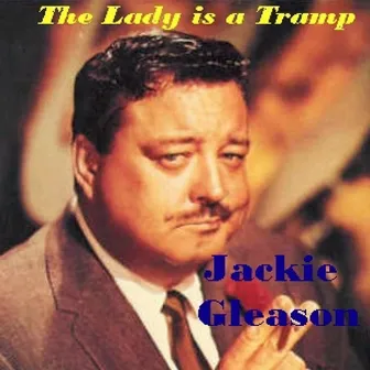 The Lady Is A Tramp by Jackie Gleason Orchestra