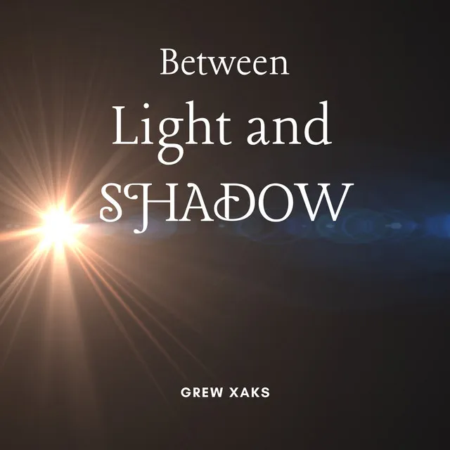 Between Light And Shadow